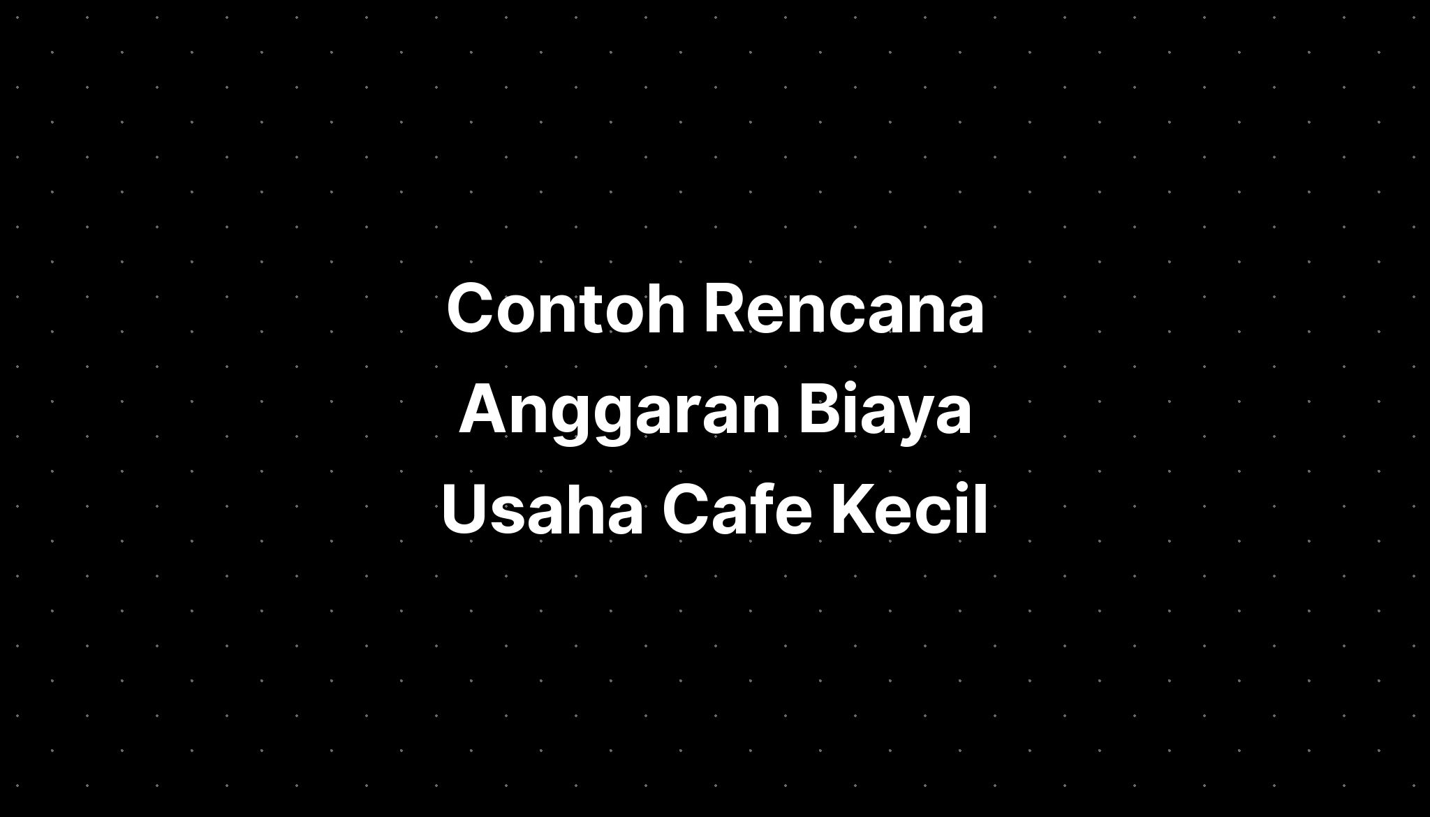 contoh-rencana-anggaran-biaya-cafe-zupas-locations-imagesee